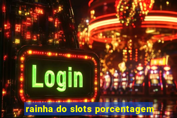 rainha do slots porcentagem