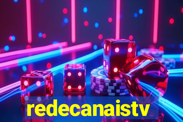 redecanaistv