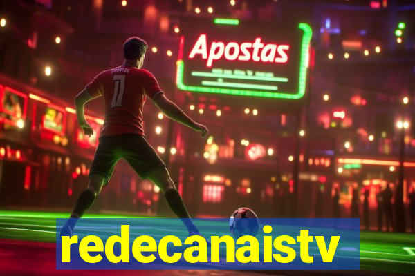 redecanaistv