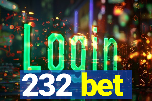 232 bet