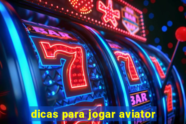 dicas para jogar aviator