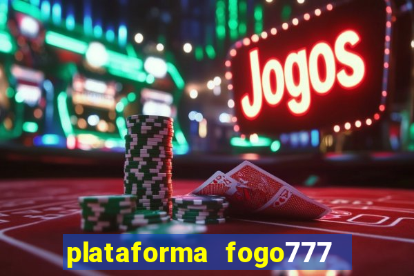 plataforma fogo777    confi  vel