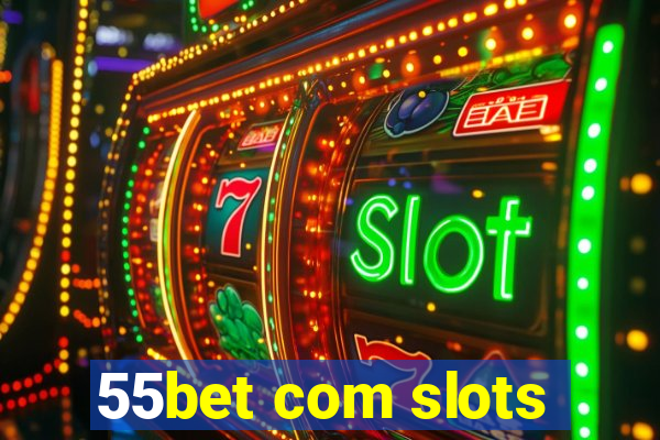 55bet com slots