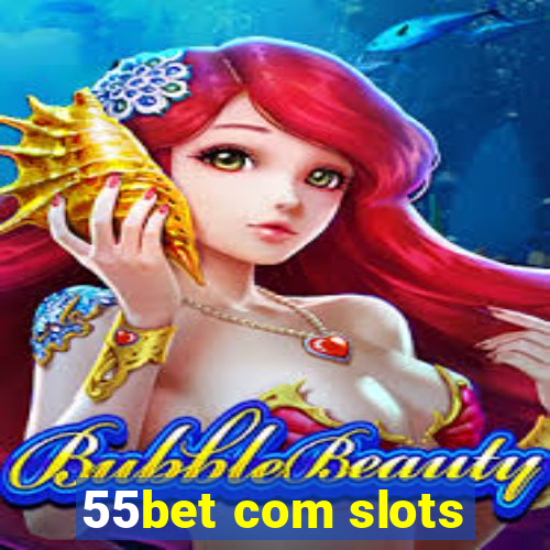 55bet com slots