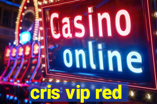 cris vip red