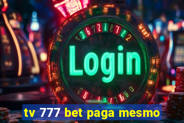 tv 777 bet paga mesmo