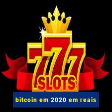 bitcoin em 2020 em reais