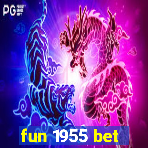 fun 1955 bet