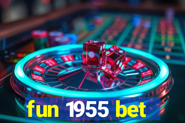 fun 1955 bet