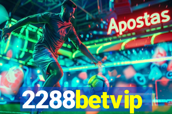 2288betvip