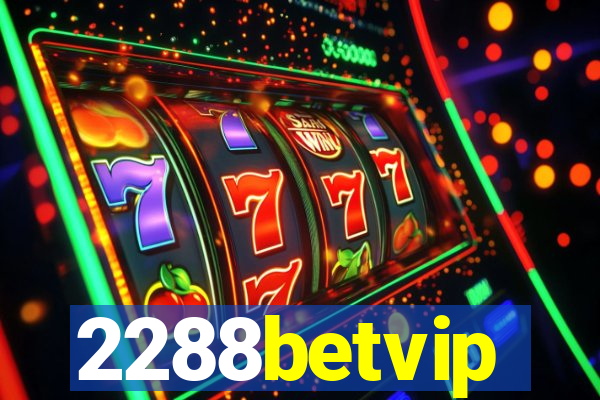 2288betvip