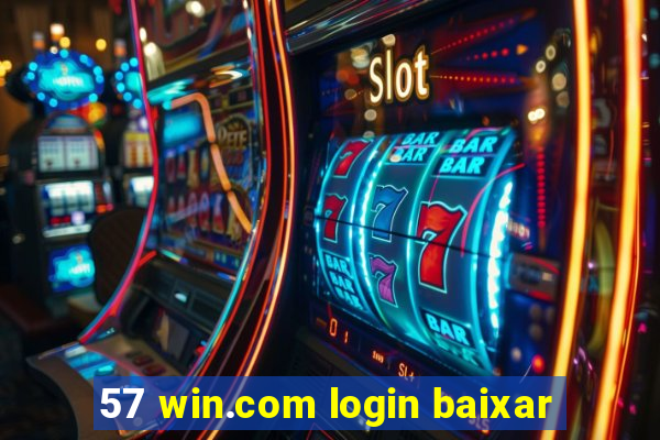 57 win.com login baixar