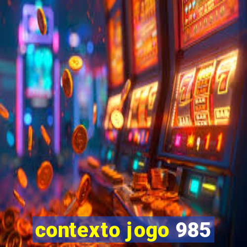 contexto jogo 985