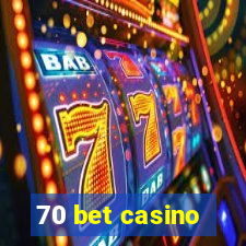 70 bet casino