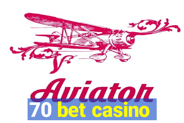 70 bet casino