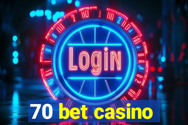 70 bet casino