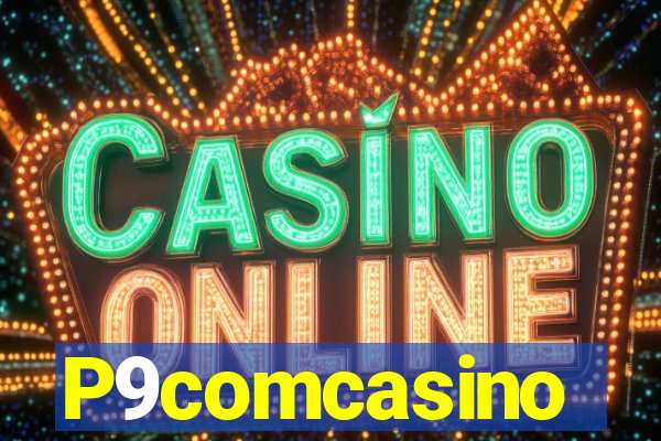 P9comcasino