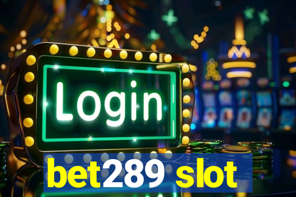 bet289 slot