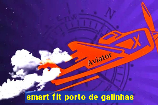 smart fit porto de galinhas