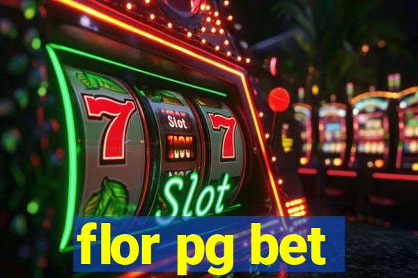 flor pg bet