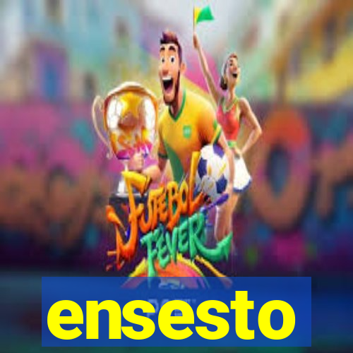 ensesto