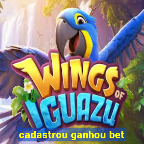 cadastrou ganhou bet