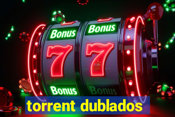 torrent dublados