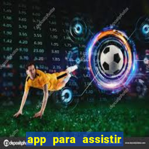 app para assistir todos os jogos de futebol