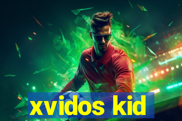 xvidos kid