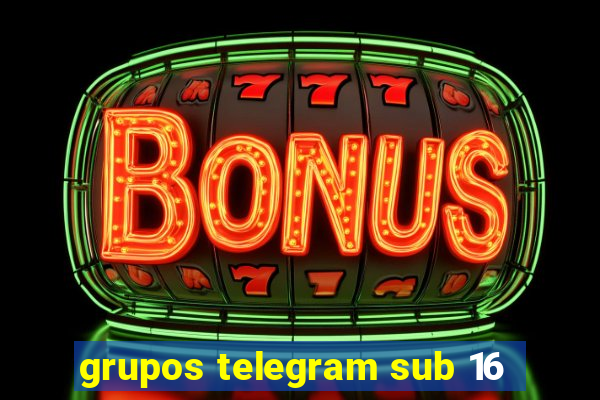 grupos telegram sub 16