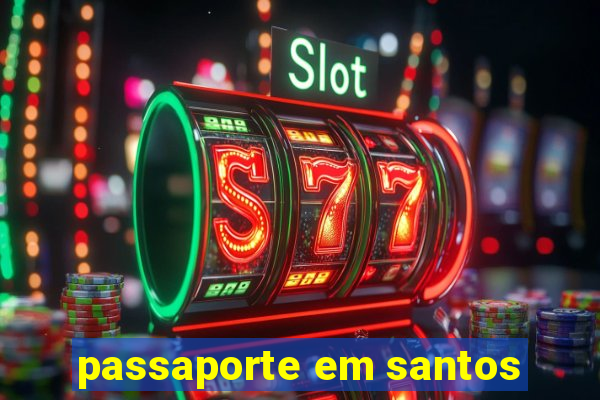 passaporte em santos