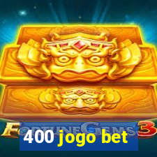 400 jogo bet