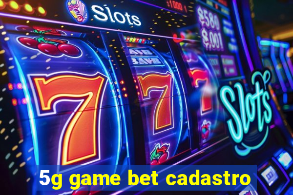 5g game bet cadastro