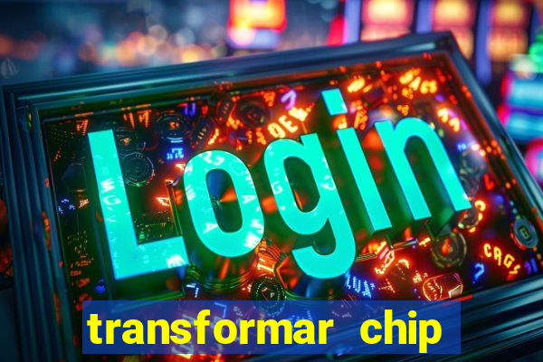 transformar chip tim em esim