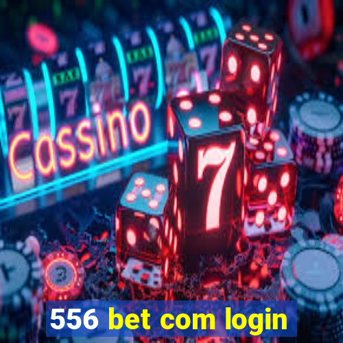 556 bet com login