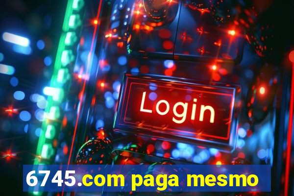 6745.com paga mesmo