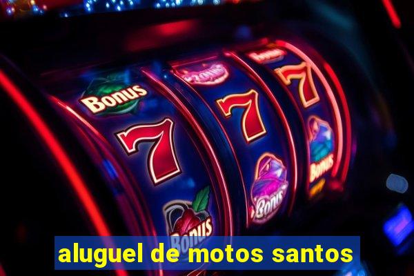 aluguel de motos santos