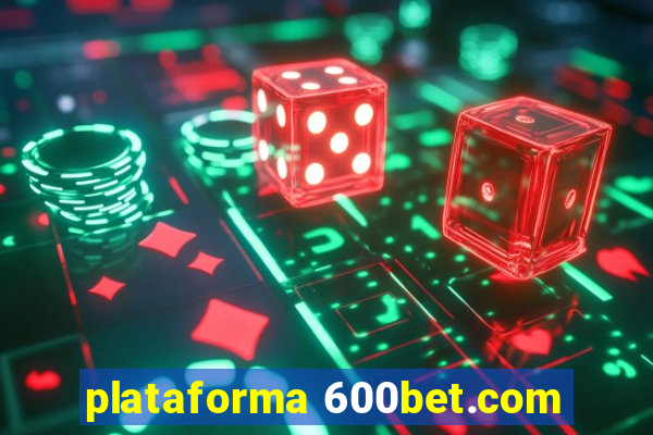 plataforma 600bet.com