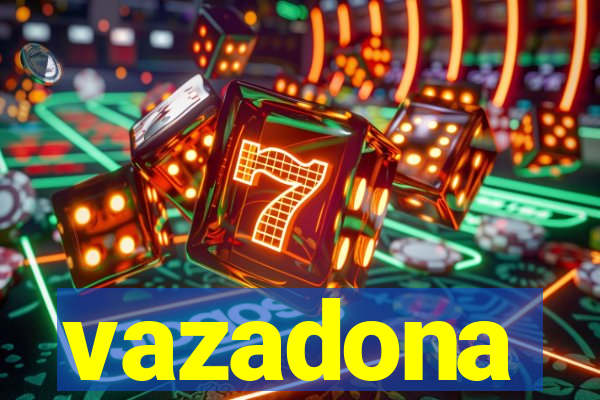 vazadona