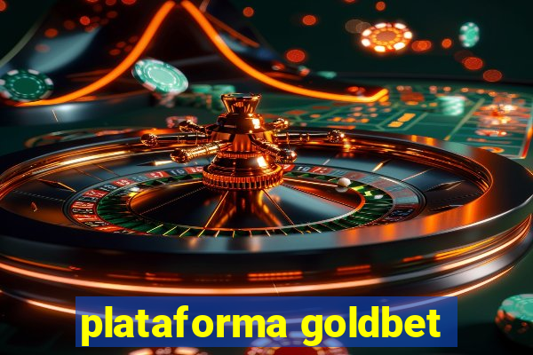 plataforma goldbet