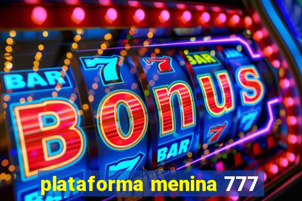 plataforma menina 777