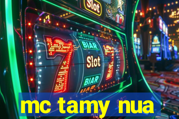 mc tamy nua