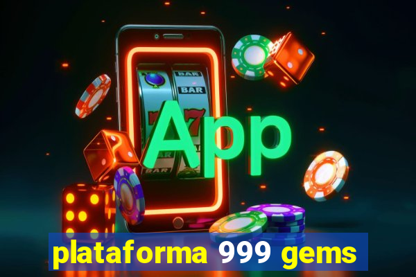 plataforma 999 gems