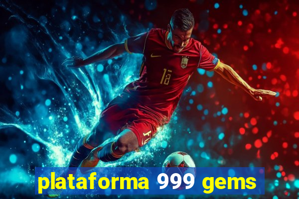 plataforma 999 gems