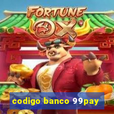 codigo banco 99pay