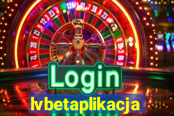 lvbetaplikacja