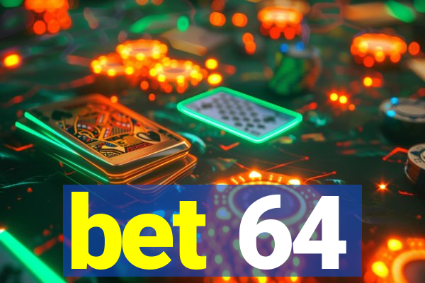 bet 64