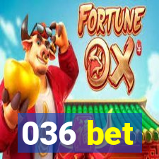 036 bet