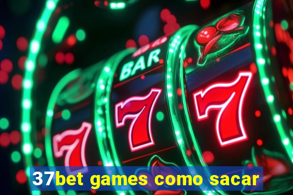 37bet games como sacar