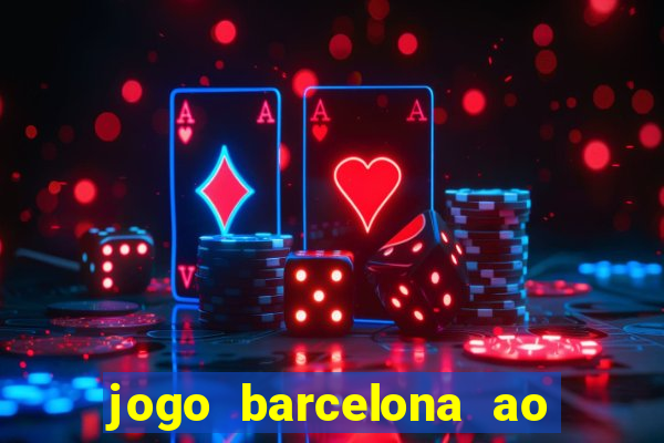 jogo barcelona ao vivo futemax